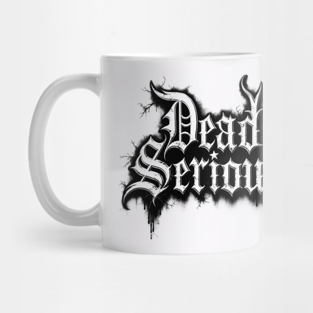 Dead Serious by CreativeSage